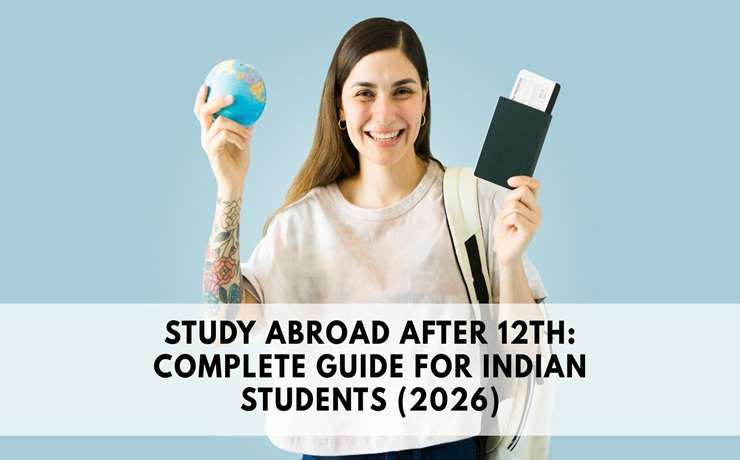 Study Abroad After 12th Complete Guide for Indian Students (2026)
